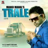 Trale Mangi Mahal,Geeta Bains,Elly Mangat Song Download Mp3