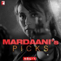 Mardaani&039;s Picks Vol-1 songs mp3