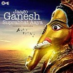 Shri Ganesh Suprabhatam (From "Jaago Ganesh Shubh Prabhat Aaya - Vol.1") Rattan Mohan Sharma Song Download Mp3
