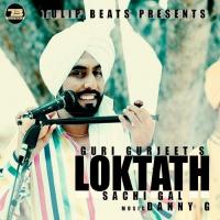 Loktath (Sachi Gal) Guri Gurjeet Song Download Mp3