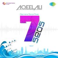7 Seas - Aqeel Ali DJ Aqeel Song Download Mp3