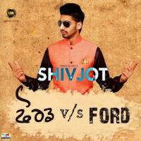 Ford VS Ford Shivjot Singh Song Download Mp3