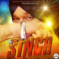 Singh Nachhatar Gill Song Download Mp3