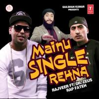 Mainu Single Rehna Rajveer,Rap: Fateh Song Download Mp3