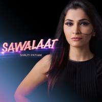 Sawalaat Shruti Pathak Song Download Mp3