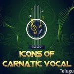 Icons Of Carnatic Vocal - Telugu songs mp3