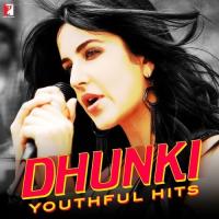 Dhunki - Youthful Hits songs mp3
