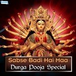 Sabse Badi Hai Maa - Durga Pooja Special songs mp3
