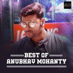 Best of Anubhav Mohanty songs mp3