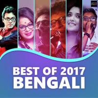 Best of 2017 Bengali songs mp3