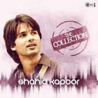The Collection - Shahid Kapoor songs mp3