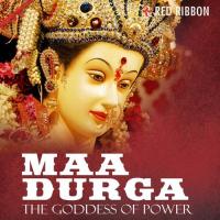 Maa Durga - The Goddess Of Power songs mp3
