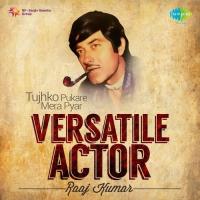 Versatile Actor - Raaj Kumar songs mp3