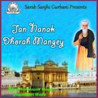 Jan Nanak Dhorah Mangey songs mp3