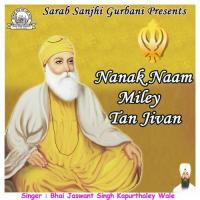 Nanak Naam Miley Tan Jivan songs mp3