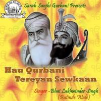 Hau Qurbani Tereyan Sewkaan Bhai Lakhwinder Singh Bathinda Wale Song Download Mp3