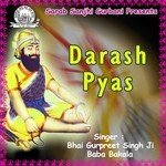 Daras Pyas Mero Mann Bhai Gurpreet Singh Ji Baba Bakala Wale Song Download Mp3
