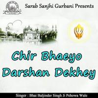 Chir Bhaeyo Darshan Dekhey songs mp3