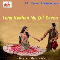 Tenu Vekhan Nu Dil Karda songs mp3