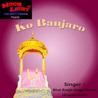 Ko Banjaro Ram Ko Bhai Ranjeet Singh Ji Khalsa Song Download Mp3