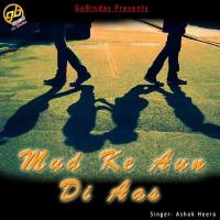 Mud Ke Aun Di Aas Ashok Heera Song Download Mp3