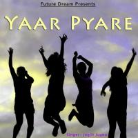 Yaar Pyare Jagjit Jugnu Song Download Mp3