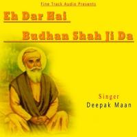 Eh Dar Hai Budhan Shah Ji Da Deepak Maan Song Download Mp3