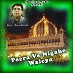 Peera Ve Nigahe Waleya Durga Rangila Song Download Mp3