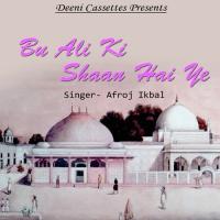 Bu Ali Ki Shaan Hai Ye Afroj Ikbal Song Download Mp3
