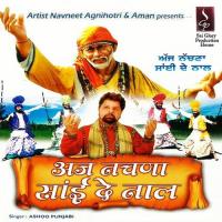 Aj Nachna Sai De Naal Ashoo Punjabi Song Download Mp3