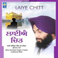 Laiye Chitt Bhai Varinder Singh Ji Fateh Ludhiana Wale Song Download Mp3