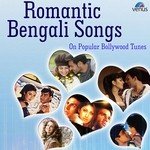 Romantic Bengali Songs - On Popular Bollywood Tunes songs mp3