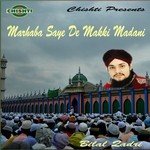 Marhaba Saye De Makki Madani songs mp3