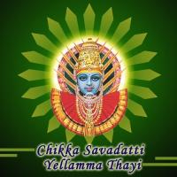 Chikka Savadatti Yellamma Thayi songs mp3