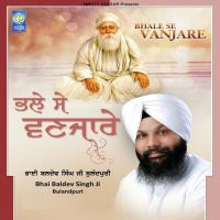 Bhale Se Vanjare Bhai Baldev Singh Bulandpuri Song Download Mp3