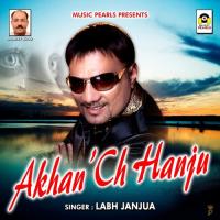 Akhan&039;ch Hanju Labh Janjua Song Download Mp3