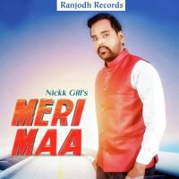 Meri Maa Nickk Gill Song Download Mp3