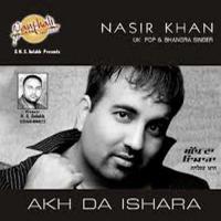 Akh Da Ishara Nasir Khan Song Download Mp3