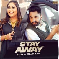 Stay Away Afsana Khan ,Bajwa Song Download Mp3