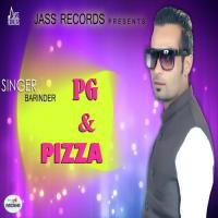 Pg & Pizza Barinder Song Download Mp3