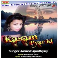 Kasam Pyar Ki Anmol Upadhyay Song Download Mp3