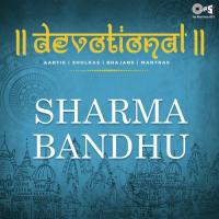 Devotional (Aartis, Shlokas, Bhajans, Mantras) By Sharma Bandhu songs mp3