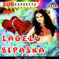 Lagelu Tu Bipasha Sonu Sajan Song Download Mp3