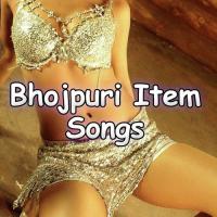 Bhojpuri Item Songs songs mp3