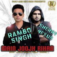 Main Jujh Reha Sharry Nexus,Rambo Singh Song Download Mp3
