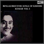 Bengali Best Ever Songs Of Kishore Kumar Vol. 2 songs mp3