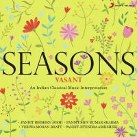 Seasons: Vasant (An Indian Classical Music Interpretation) songs mp3