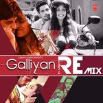 Galliyan - Remix Ankit Tiwari Song Download Mp3