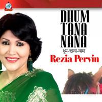 Dhum Tana Nana Rezia Parvin Song Download Mp3