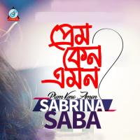 Prem Keno Amon Sabrina Saba Song Download Mp3